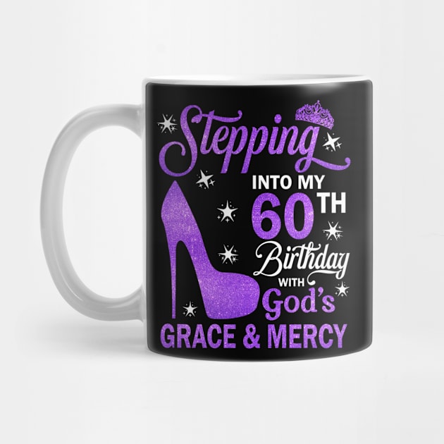 Stepping Into My 60th Birthday With God's Grace & Mercy Bday by MaxACarter